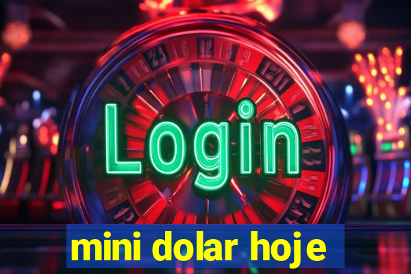 mini dolar hoje